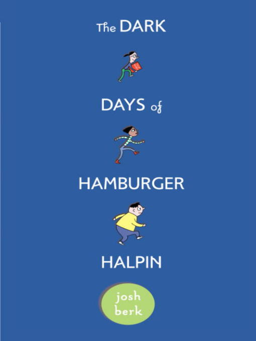 Title details for The Dark Days of Hamburger Halpin by Josh Berk - Available